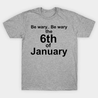 Be Wary, Be Wary T-Shirt